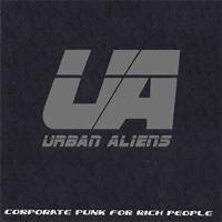 Urban Aliens : Corporate Punk for Rich People Urban Aliens : Corporate Punk for Rich People